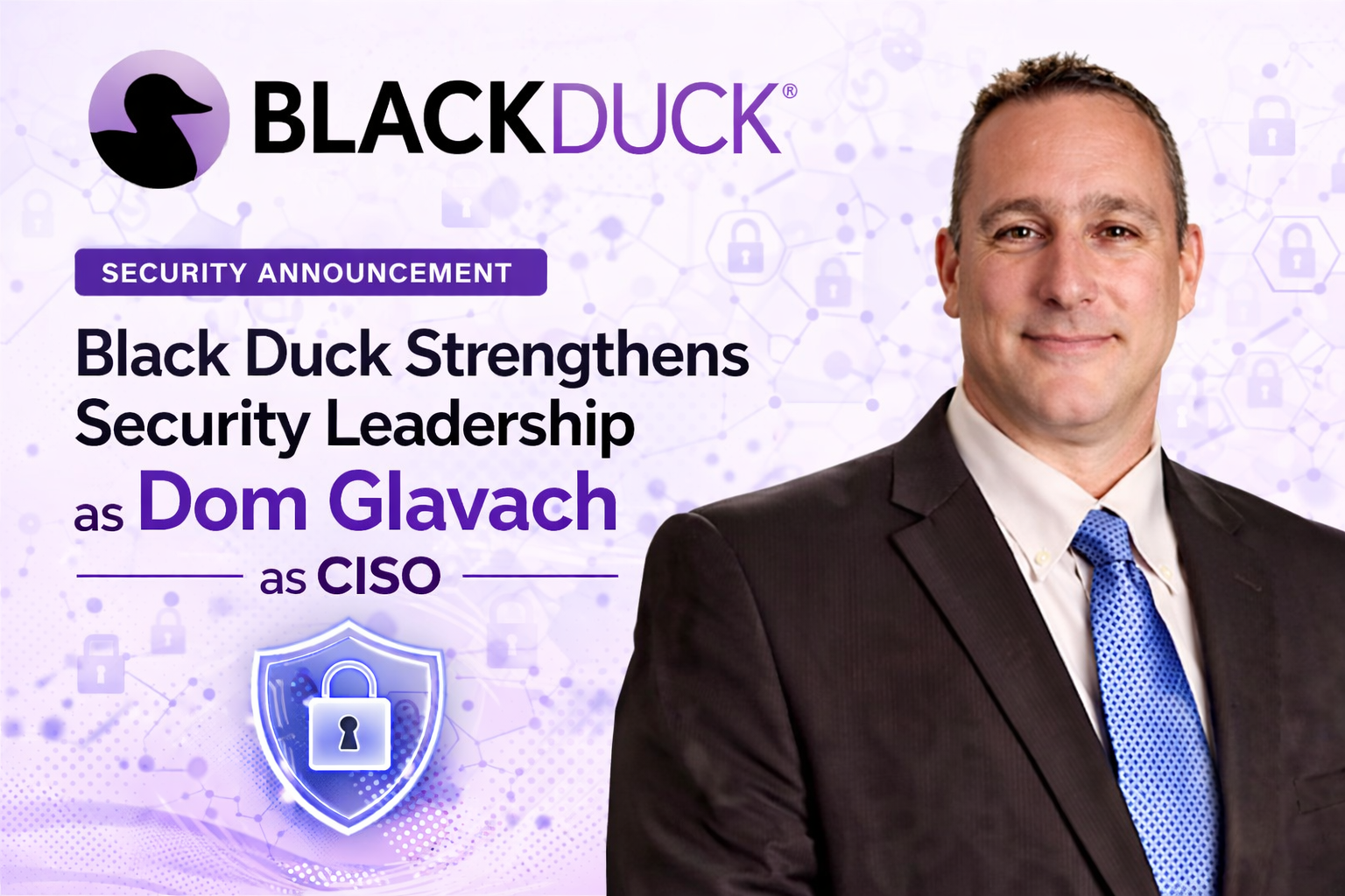 Black Duck Strengthens Security Leadership with Dom Glavach as CISO