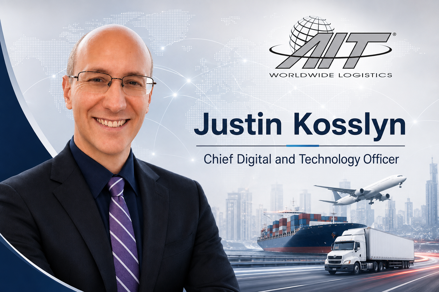 AIT Worldwide Logistics Appoints Justin Kosslyn as Chief Digital and Technology Officer