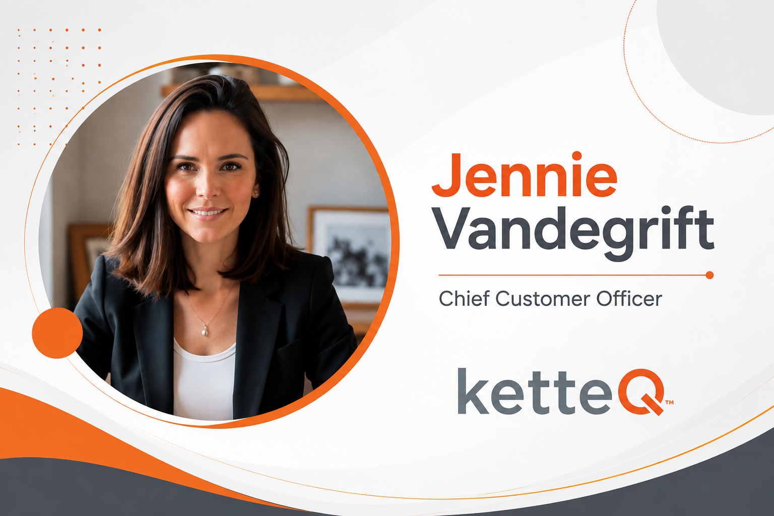 ketteQ Appoints Jennie Vandegrift as Chief Customer Officer
